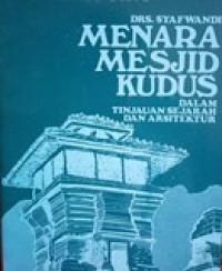 Menara mesjid Kudus: dalam tinjauan sejarah dan arsitektur