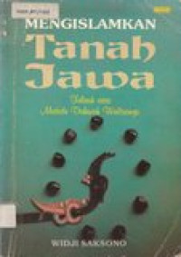 Mengislamkan tanah jawa: telaah atas metode dakwah Walisongo