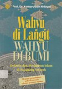 Wahyu di langit wahyu di bumi: doktrin dan peradaban islam di panggung sejarah