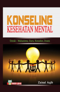 Konseling kesehatan mental: untuk mahasiswa, guru, konselor, dosen